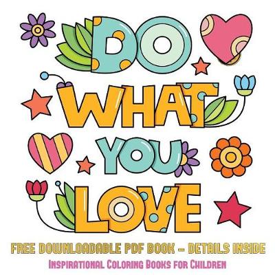 Inspirational Coloring Books for Children (Do What You Love): 36 Coloring Pages to Boost Confidence in Girls