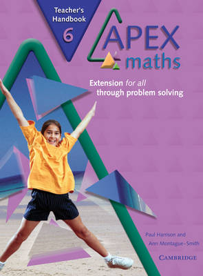 Apex Maths 6 Teacher's Handbook: Extension for all through Problem Solving