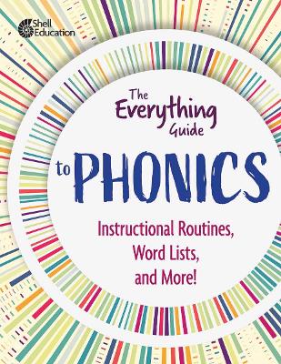 The Everything Guide to Phonics: Instructional Routines, Words Lists, and More