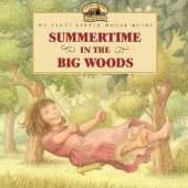 Summertime in the Big Woods