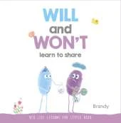 Will and Won't Learn to Share: Big Life Lessons for Little Kids