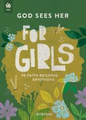 God Sees Her for Girls: 90 Faith-Building Devotions