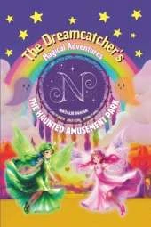The Dreamcatcher's Magical Adventures - The Haunted Amusement Park