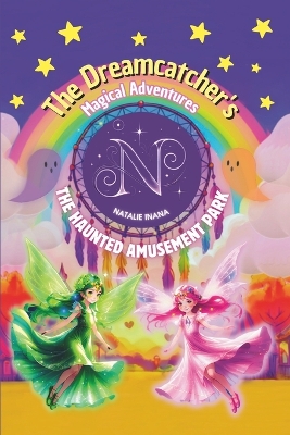The Dreamcatcher's Magical Adventures - The Haunted Amusement Park