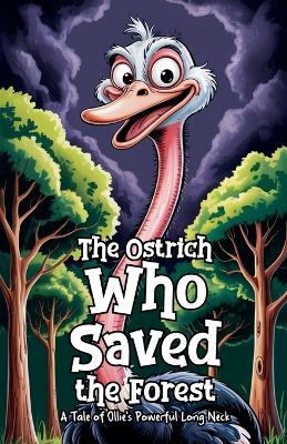 The Ostrich Who Saved the Forest
