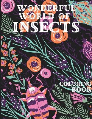 Wonderful World of Insects Coloring Book