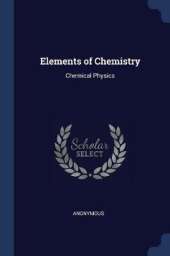 Elements of Chemistry: Chemical Physics