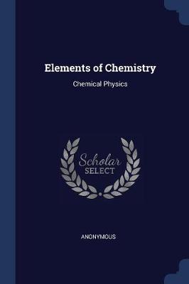 Elements of Chemistry: Chemical Physics