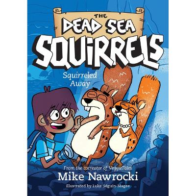 Squirreled Away: A Christian Chapter Book Filled with Laugh-Out-Loud Adventures and Biblical Lessons