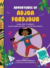 The Adventures of Adjoa Fordjour: Adjoa Goes To Nursery, Adjoa's Paddling Pool and Adjoa's New Arrival
