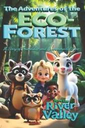 The adventures of the Eco-Forest: Save the River Valley