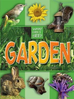 What Can I See?: Garden