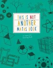 This is Not Another Maths Book: A smart art activity book