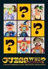 Guess Who? Spot The Bad Guy!: A brain-twisting game for little detectives