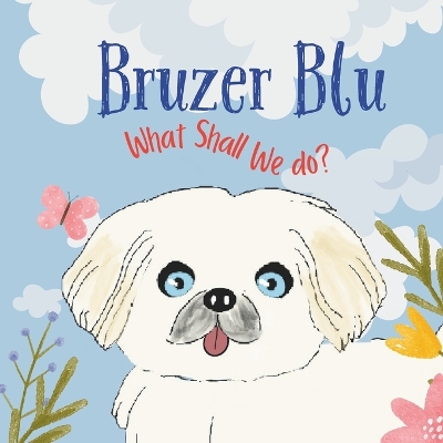 Bruzer Blu: What Shall We Do?