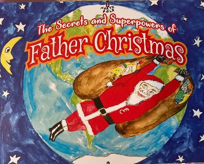 The Secrets and Superpowers of Father Christmas