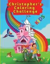 Christopher's Coloring Challenge: Activity Book for Children, 50 Coloring Pages, Ages 4-8. Easy, large picture for coloring with farm animals, kids, dinosaurs, castle, and lots more. Great Gift for Boys & Girls.