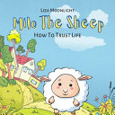 Milo The Sheep: How To Trust Life
