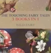 The Touching Fairy Tales: 3 Books In 1