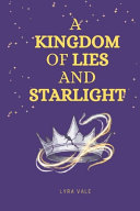 A Kingdom of Lies and Starlight: The Rift Chronicles: Volume 1
