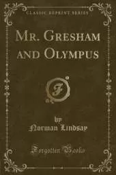 Mr. Gresham and Olympus (Classic Reprint)