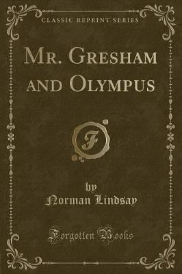 Mr. Gresham and Olympus (Classic Reprint)