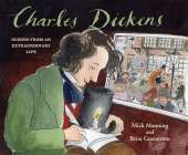 Charles Dickens: Scenes from an Extraordinary Life