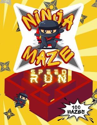 Ninja Maze - Speed Run: Kids Maze Activity Book