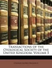 Transactions of the Otological Society of the United Kingdom, Volume 5
