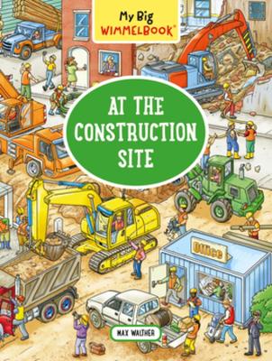 My Big Wimmelbook® - At the Construction Site: A Look-and-Find Book (Kids Tell the Story)