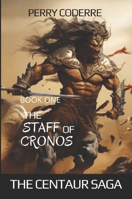 The Centaur Saga: The Staff of Cronos