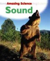 Amazing Science: Sound