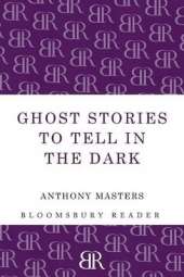 Ghost Stories to Tell in the Dark