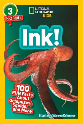 Ink!: 100 Fun Facts About Octopuses, Squids, and More