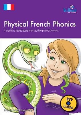 Physical French Phonics  (Book & DVD): A Tried and Tested System for Teaching French Phonics