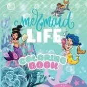 Mermaid Life Coloring Book