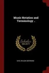 Music Notation and Terminology ..
