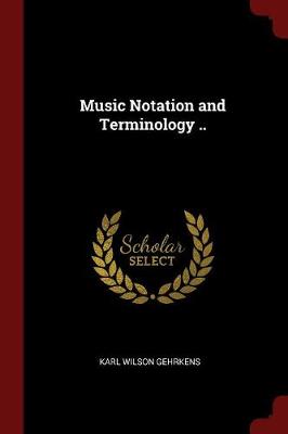 Music Notation and Terminology ..
