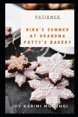 Nina's Summer at Grandma Patty's Bakery: a Lesson on Patience
