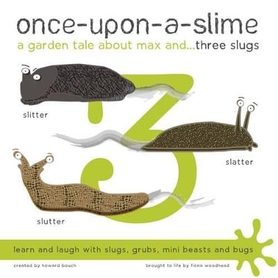Once-Upon-a-Slime, a Garden Tale About Max and - Three Slugs