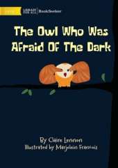 The Owl Who Was Afraid Of The Dark