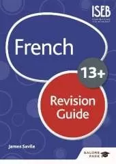 French for Common Entrance 13+ Revision Guide (for the June 2022 exams)