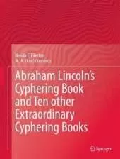 Abraham Lincoln’s Cyphering Book and Ten other Extraordinary Cyphering Books