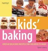Kids' Baking: 60 Delicious Recipes for Children to Make