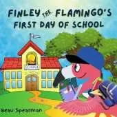 Finley The Flamingo's First Day of School