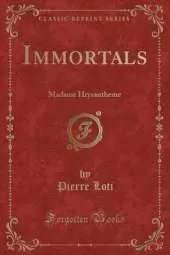 Immortals: Madame Hrysantheme (Classic Reprint)