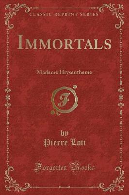 Immortals: Madame Hrysantheme (Classic Reprint)