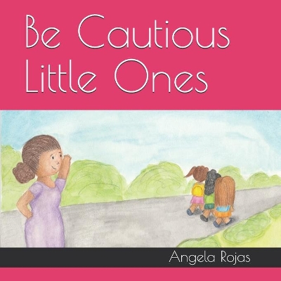Be Cautious Little Ones