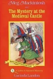 Meg Mackintosh and the Mystery at the Medieval Castle - title #3 Volume 3: A Solve-It-Yourself Mystery