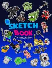 Sketch Book for Minecrafters: Sketch book for Kids Practice How to Draw Book, 114 Pages of 8.5 x 11 Blank Paper for Sketchbook Drawing, Doodling or Sketching of your own Minecraft story